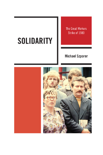 Solidarity: The Great Workers Strike of 1980