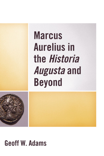 Marcus Aurelius in the Historia Augusta and Beyond