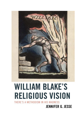William Blake's Religious Vision: There's a Methodism in His Madness