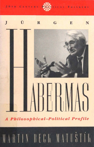 Jürgen Habermas: A Philosophical-Political Profile