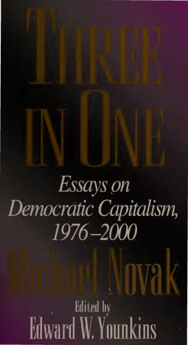 Three in One - Essays on Democratic Capitalism, 1976-2000