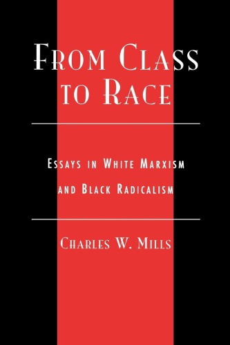 From Class to Race: Essays in White Marxism and Black Radicalism