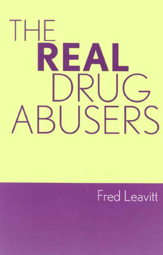 The Real Drug Abusers
