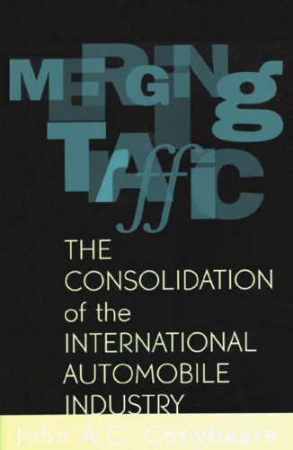 Merging Traffic: The Consolidation of the International Automobile Industry