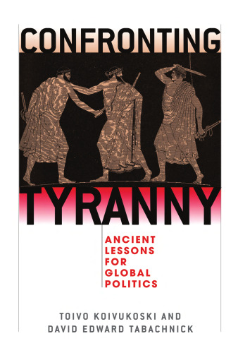 Confronting Tyranny: Ancient Lessons for Global Politics