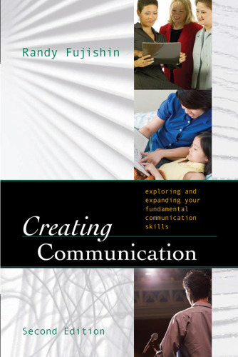 Creating Communication: Exploring and Expanding Your Fundamental Communication Skills