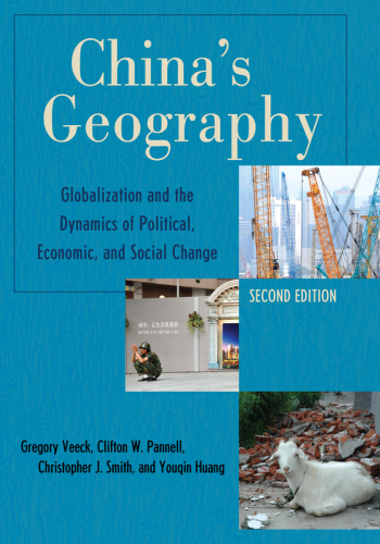 China's Geography: Globalization and the Dynamics of Political, Economic, and Social Change