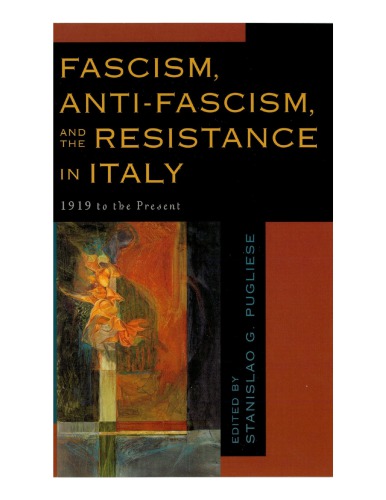 Fascism, Anti-Fascism, and the Resistance in Italy: 1919 to the Present
