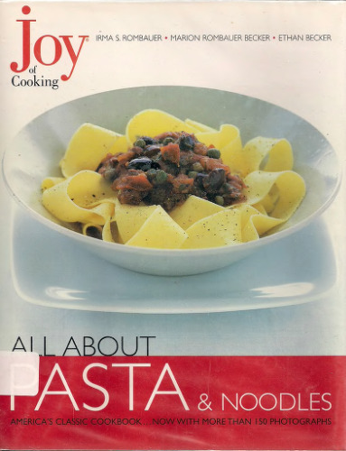 Joy of Cooking: All About Pasta & Noodles