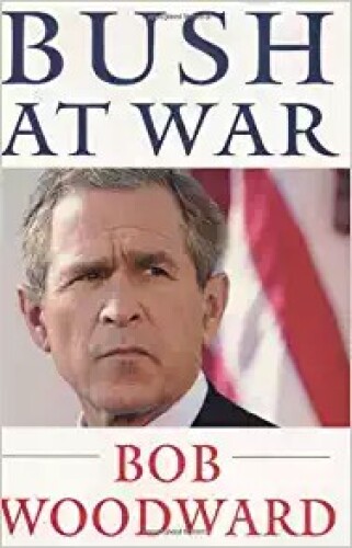 Bush at War: Inside the Bush White House