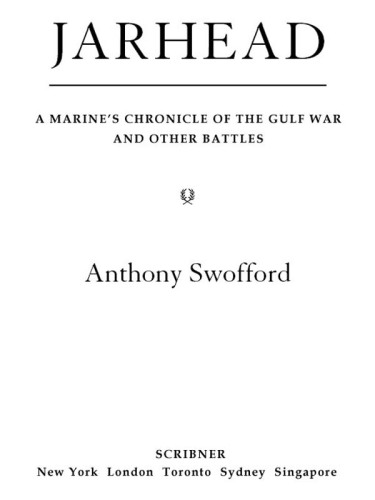 Jarhead: a Marine's Chronicle of the Gulf War and Other Battles