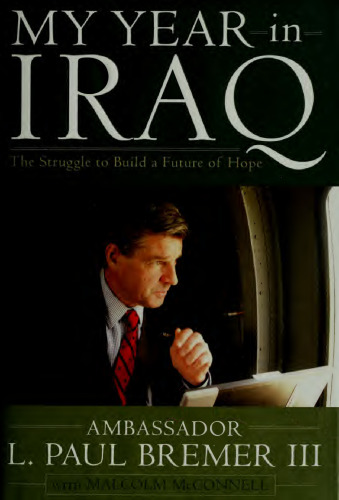My Year in Iraq: The Struggle to Build a Future of Hope