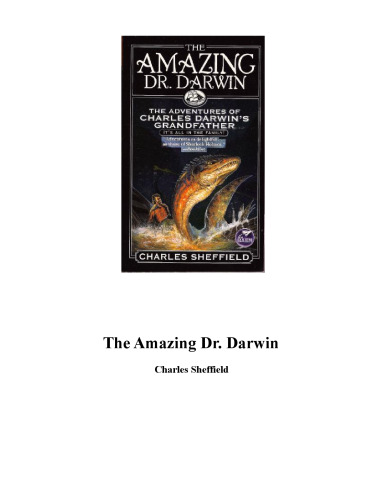 The Amazing Dr. Darwin : The Adventures of Charles Darwin's Grandfather