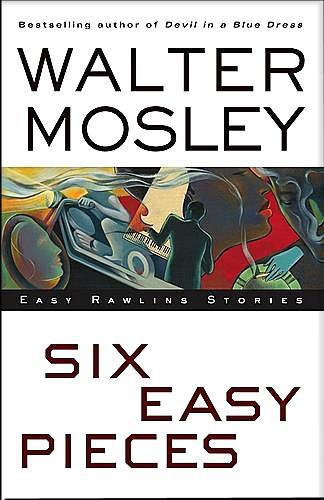 Six Easy Pieces: Easy Rawlins Stories