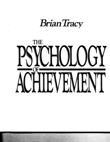 The Psychology of Achievement: Develop the Top Achiever's Mindset