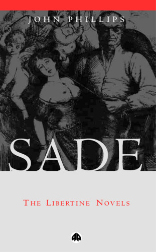 Sade: The Libertine Novels