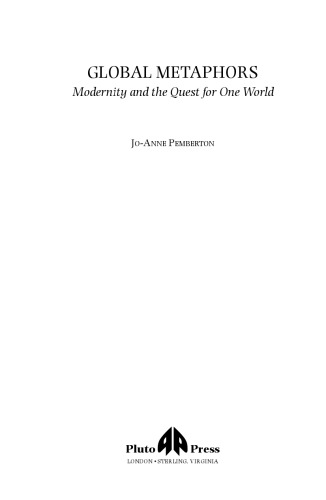 Global Metaphors: Modernity and the Quest for One World