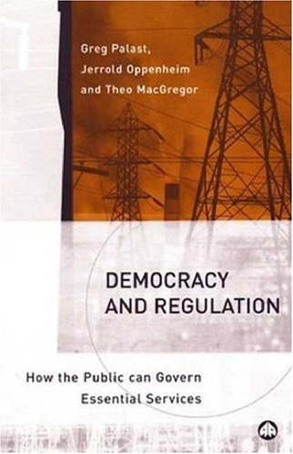 Democracy and Regulation: How the Public can Govern Essential Services
