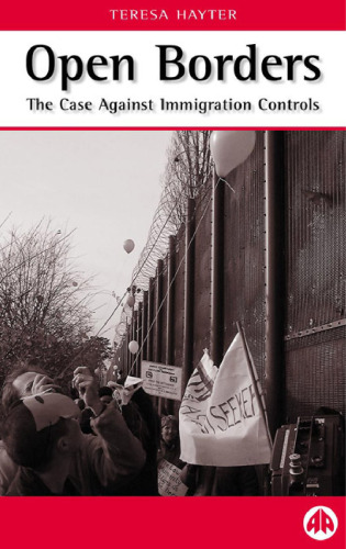 Open Borders: The Case Against Immigration Controls, Second Edition