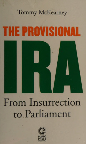 The Provisional IRA: From Insurrection to Parliament