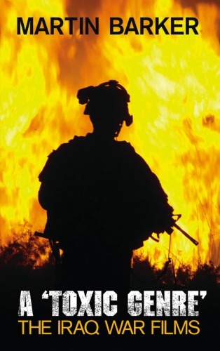 A 'Toxic Genre': The Iraq War Films