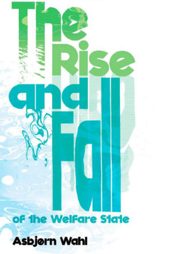 The Rise and Fall of the Welfare State