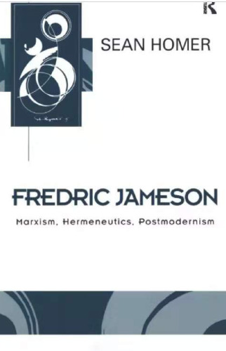 Fredric Jameson: Marxism, Hermeneutics, Postmodernism