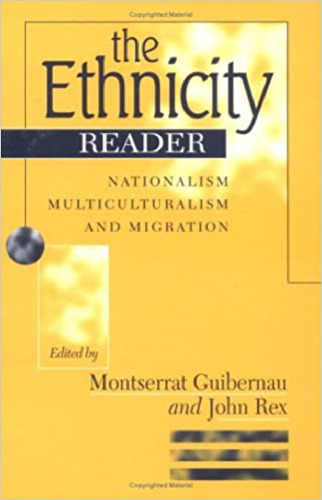 The Ethnicity Reader: Nationalism, Multiculturalism and Migration