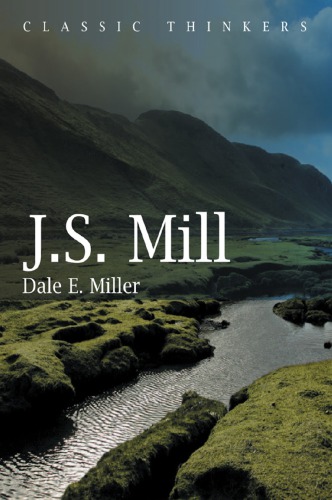 J. S. Mill: Moral, Social, and Political Thought