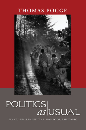 Politics as Usual: What Lies Behind the Pro-Poor Rhetoric