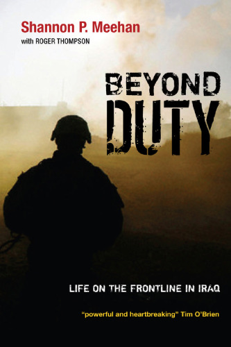 Beyond Duty: Life on the Frontline in Iraq