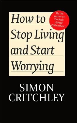 How to Stop Living and Start Worrying: Conversations with Carl Cederstrm