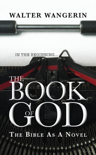 Book of God: The Bible as a Novel