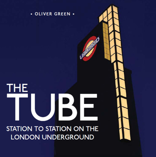 The Tube: Station to Station on the London Underground