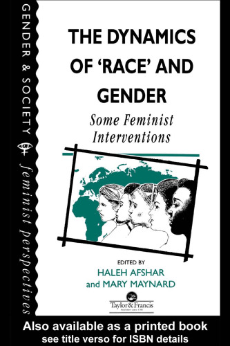 The Dynamics Of Race And Gender: Some Feminist Interventions (Feminist Perspectives on the Past and Present)