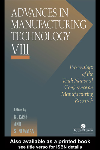 Advances In Manufacturing Technology VIII: Proceedings Of 10th National Conference On Manufacturing Research (Advances in Industrial Ergonomics and Safety)
