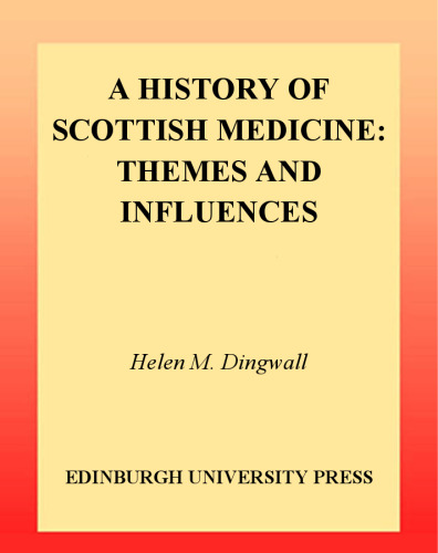 A history of Scottish medicine: themes and influences