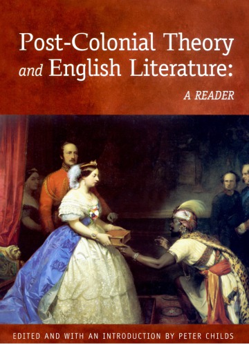 Post-Colonial Theory and English Literature: A Reader