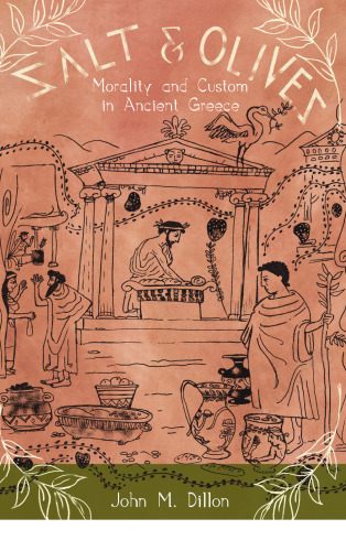 Salt and Olives: Morality and Custom in Ancient Greece
