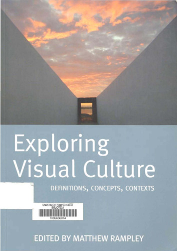 Exploring Visual Culture: Definitions, Concepts, Contexts
