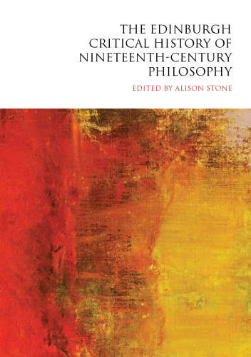 The Edinburgh Critical History of Nineteenth-Century Philosophy (vol. 5)