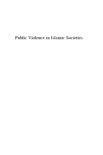 Public Violence in Islamic Societies: Power, Discipline, and the Construction of the Public Sphere, 7th-19th Centuries CE