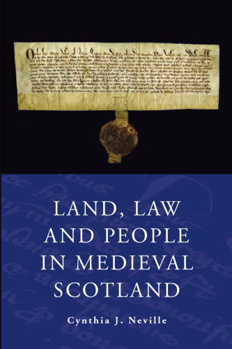 Land, Law, and People in Medieval Scotland