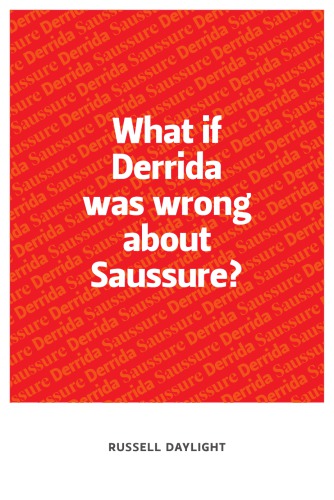 What If Derrida Was Wrong About Saussure?