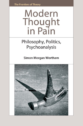 Modern Thought in Pain: Philosophy, Politics and Psychoanalysis