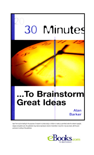 30 Minutes to Brainstorm Great Ideas (30 Minutes)