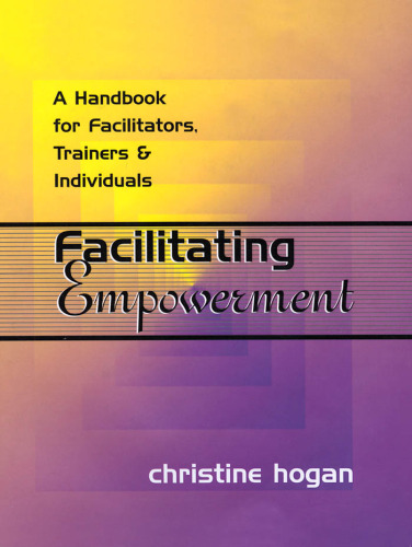 Facilitating Empowerment: A Handbook for Facilitators, Trainers and Individuals