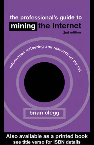 The Professional's Guide to Mining the Internet, 2nd Edition
