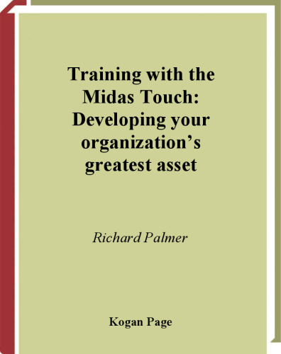 Training with the Midas Touch: Developing Your Organization's Greatest Asset