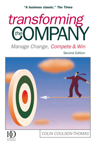 Transforming the Company: Manage Change, Compete & Win